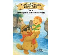The Great Canadian Beaver Tales (featuring Bruno!): Getting Slick in New Brunswick!