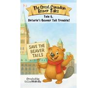 The Great Canadian Beaver Tales (featuring Bruno!): Ontario's Beaver Tail Trouble! (The Great Canadian Beaver Tales Series (featuring Bruno!))