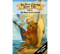 The Great Canadian Beaver Tales (featuring Bruno!): Tale 2. The Nova Scotia Storm! (The Great Canadian Beaver Tails! (black-and-white editions))