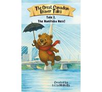 The Great Canadian Beaver Tales (featuring Bruno!): The Manitoba Mess!