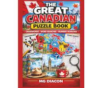 The Great Canadian Puzzle Book: Crosswords, Word Searches, Number Searches, and Sudoku (Explore Canada Puzzle Series)