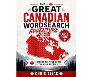 The Great Canadian Word Search Adventure: Explore the True North Through Puzzles