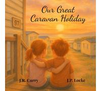 The Great Caravan Adventure: A Heartwarming Tale of Family, Fun, and Imagination