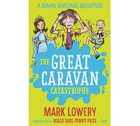 The Great Caravan Catastrophe: Volume 4 (Roman Garstang Disasters)