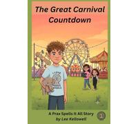The Great Carnival Countdown: A Heartwarming Chapter Book About Autism, Apraxia, and Being Heard (A Prax Spells It All Story)