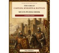 The Great Castles, Knights and Battles Multi-Puzzle Book: Word Searches, Criss-Crosses, Missing Vowels, Anagrams, Match & Quiz Activities (The Great History Multi-Puzzle Collection)