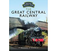 The Great Central Railway (Heritage Railway Guide)