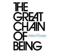 The Great Chain of Being : A Study of the History of an Idea