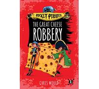 The Great Cheese Robbery: 1 (Pocket Pirates)