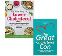 The Great Cholesterol Con and Eat Your Way To Lower Cholesterol 2 Books Bundle Collection - Recipes to reduce cholesterol by up to 20% in Under 3 Months