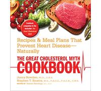 The Great Cholesterol Myth Cookbook: Recipes and Meal Plans That Prevent Heart Disease--Naturally