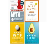 The Great Cholesterol Myth, The Diet Myth, Food Wtf Should I Eat, Eat Fat Get Thin 4 Books Collection Set