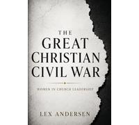 The Great Christian Civil War: Women in Church Leadership