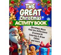The Great Christmas Activity Book: The Perfect Magical Christmas Gift: Word Searches, Crosswords, Mazes, Find the Differences, Coloring Pages & More Holiday Fun!