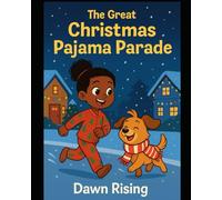 The Great Christmas Pajama Parade: A Silly, Sparkly Christmas Adventure