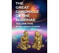 The Great Chronicles of the Buddhas: Volume 5: The Dhamma Treasure, The Sangha Treasure