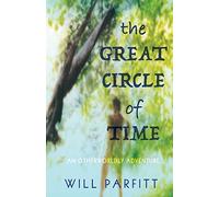 The Great Circle of Time: An Otherwordly Adventure