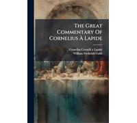 The Great Commentary Of Cornelius À Lapide