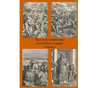 The Great Commentary of Cornelius a Lapide: Volume 1
