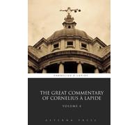 The Great Commentary of Cornelius à Lapide: Volume 4 (8 Volumes)