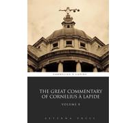 The Great Commentary of Cornelius à Lapide: Volume 8 (8 Volumes)