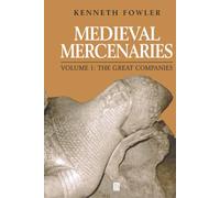 The Great Companies: 1 (Medieval Mercenaries, Volume I)