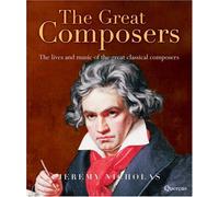 The Great Composers: The Lives of the 50 Greatest Classical Composers
