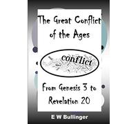 The Great Conflict of the Ages: From Genesis 3 to Revelation 20