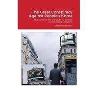The Great Conspiracy Against People's Korea