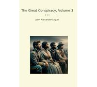 The Great Conspiracy, Volume 3 (Classic Books)