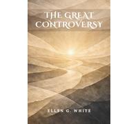 The Great Controversy: (Annotated)