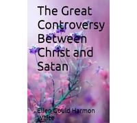 The Great Controversy Between Christ and Satan