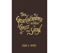 The Great Controversy Between Christ and Satan (Penrose Classics)