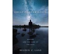 The Great Conversation : Nature and the Care of the Soul