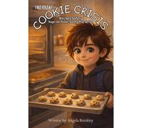 The Great Cookie Crisis: Kitchen Safety (Sage the Public Safety Pup Series)