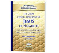 The Great Cosmic Teachings of Jesus of Nazareth