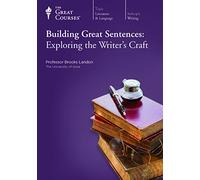 The Great Courses: Building Great Sentences: Exploring the Writer's Craft