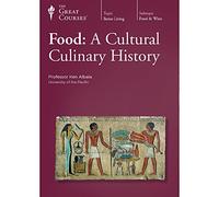 The Great Courses: Food - A Cultural Culinary History