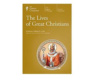 The Great Courses: Lives of the Christians by Prof. William R. Cook