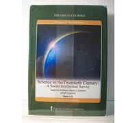The Great Courses: Science in the Twentieth Century: A Social-Intellectual Survey by Lehigh University Professor Steven L. Goldman (2004-08-02)
