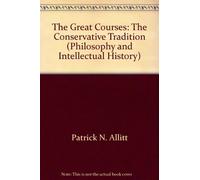 The Great Courses: The Conservative Tradition (Philosophy and Intellectual History)