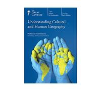 The Great Courses: Understanding Cultural and Human Geography
