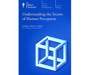 The Great Courses: Understanding the Secrets of Human Perception