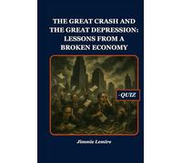 The Great Crash and the Great Depression: Lessons from a Broken Economy (HISTORY SET B)
