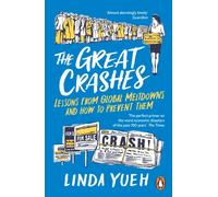 The Great Crashes : Lessons from Global Meltdowns and How to Prevent Them