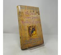 The Great Crown Jewels Robbery of 1303: The Extraordinary Story of the First Big Bank Raid in History