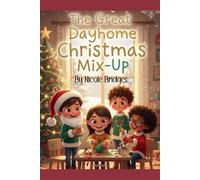 The Great Dayhome Christmas Mix-up: A Cozy Christmas Story for Little Helpers Everywhere