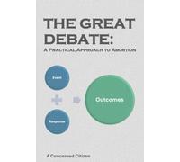 The Great Debate: A Practical Approach to Abortion