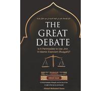 THE GREAT DEBATE: Is It Permissible to Use Jinn in Islamic Exorcism (Ruqyah)?: A Critical Analysis of Ruqyah, and the Use of Jinn in Light of the Qur'an and Sunnah