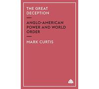 THE GREAT DECEPTION: Anglo-American Power and World Order